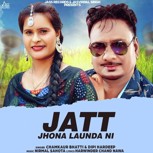 Jatt Jhona Launda NI - Chamkaur Bhatti, Deepi Hardeep