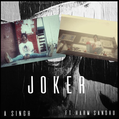 Joker - A Singh, Harm Sandhu