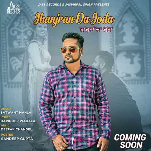 Jhanjran Da joda - Satwant Mahla