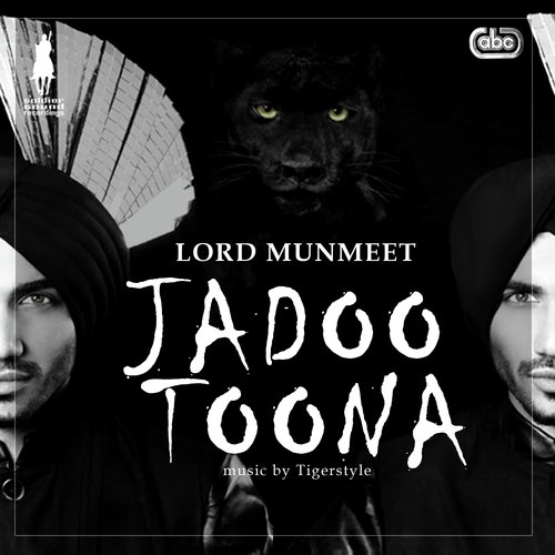 Jadoo Toona - Lord Munmeet with Tigerstyle