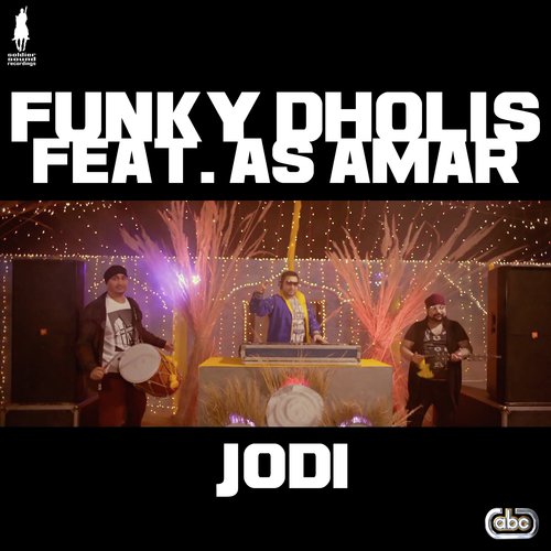 Jodi - Funky Dholis, A S Amar