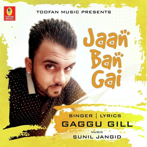 Jaan Ban Gai - Guggu Gill