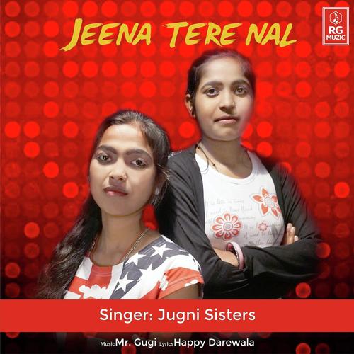 Jeena Tere Nal - Jugni Sisters