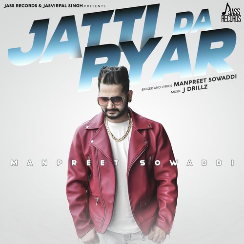 Jatti Da Pyar - Manpreet Sowaddi