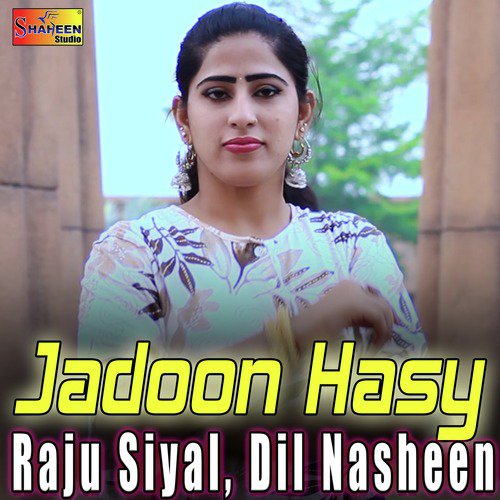 Jadoon Hasy - Dil Nasheen, Raju Siyal