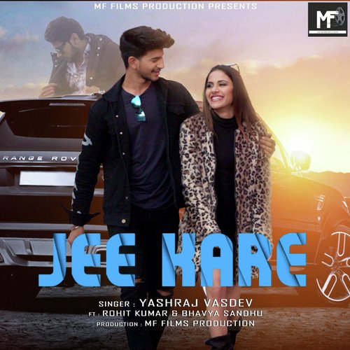 Jee Kare - Yashraj Vasdev, Rohit Kumar, Bhavya Sandhu