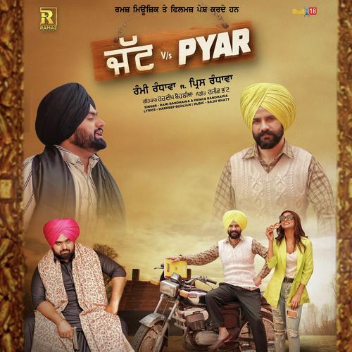 Jatt vs pyar - Prince Randhawa, Rami Randhawa, Rami Randhawa