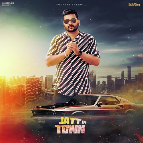 Jatt In Town - Yudhvir Shergill