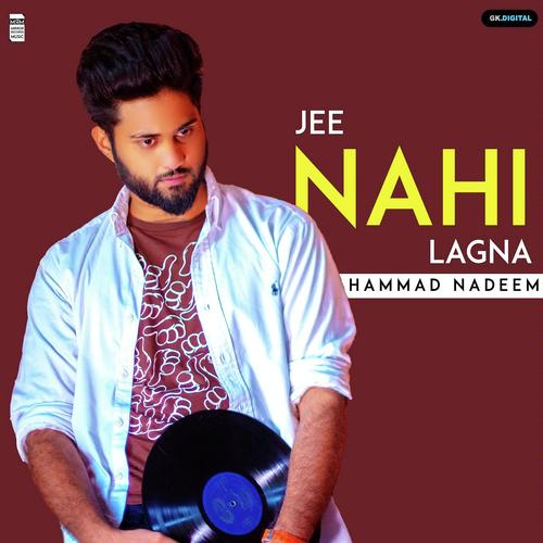 Jee Nahi Lagna - Hammad Nadeem