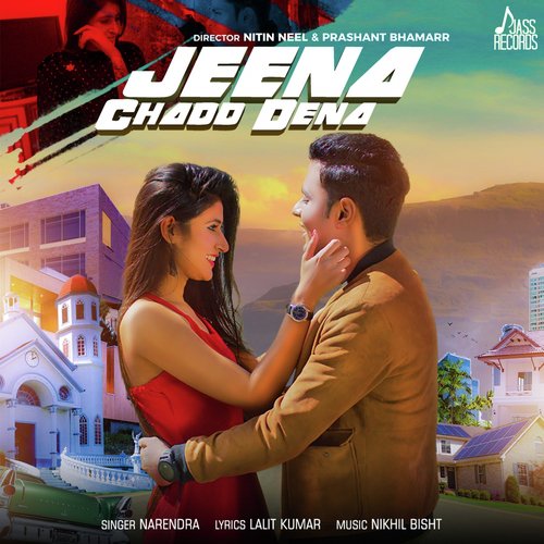 Jeena Chadd Dena - Narendra