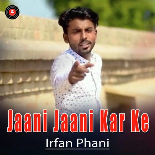Jaani Jaani Kar Ke - Irfan Phani
