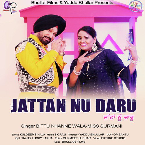 Jattan Nu Daru - Bittu Khanne Vala, Miss Surmani