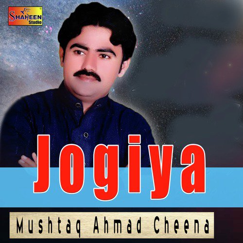 Jogiya - Mushtaq Ahmad Cheena