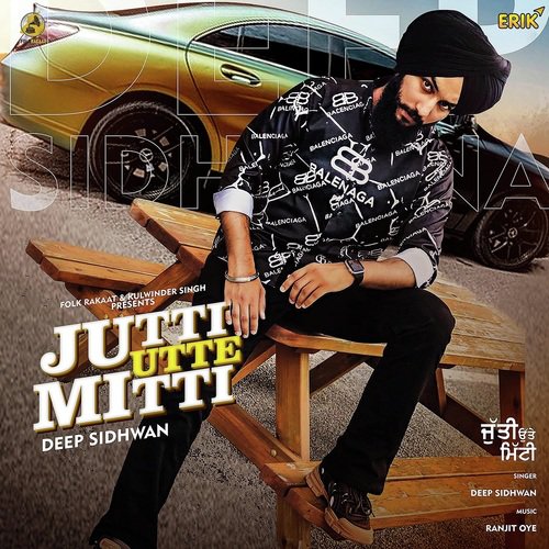 Jutti Utte Mitti - Deep Sidhwan, Ranjit Oye
