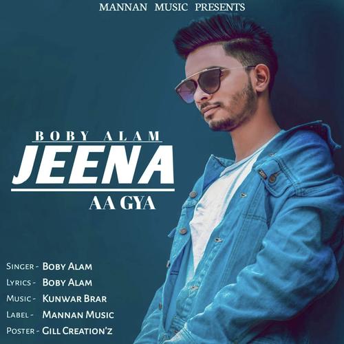 Jeena A Gya - Boby Alam