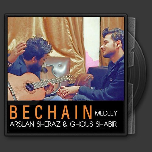 Bechain Medly - Arslan Sheraz, Ghous Shabir