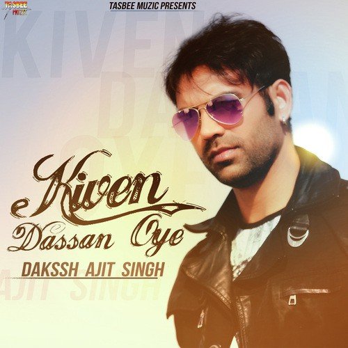 Kiven Dassan Oye - Dakssh Ajit Singh