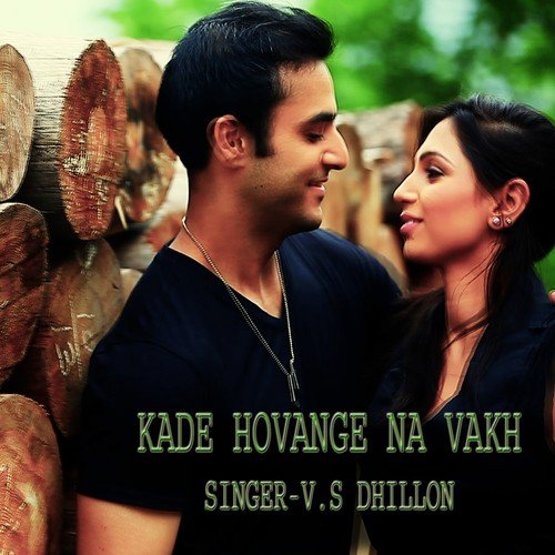 Kade Hovange Na Vakh - V. S. Dhillon