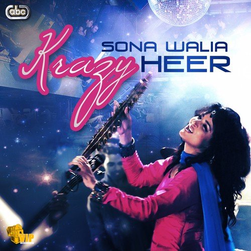 Krazy Heer - Sona Walia