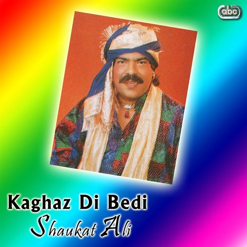 Kaghaz Di Bedi Te Behgai - Shaukat Ali