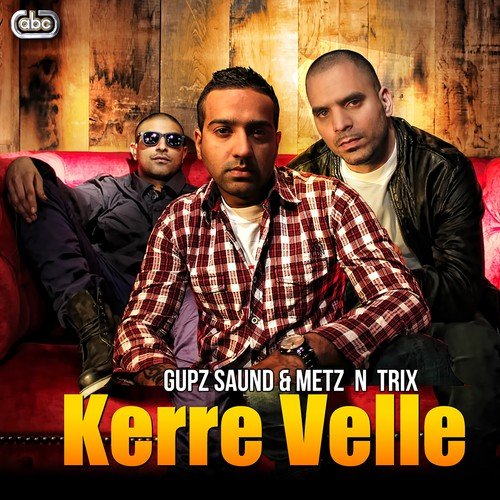 Kerre Velle - Gupz Saund, Metz N Trix