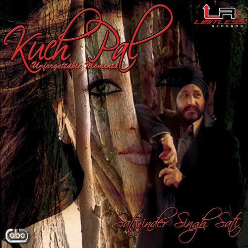 Kuch Pal - Satwinder Singh Sati