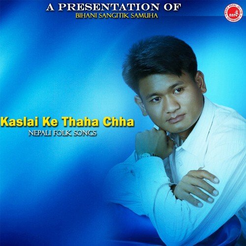 Kaslai Ke Thaha Chha - Various Artists