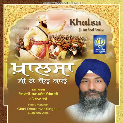 Khalsa Ji Ke Bol Bale - Giani Dharamvir Singh Ludhiana Wale