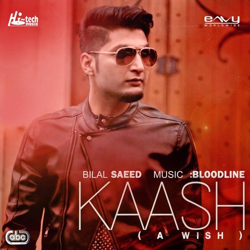 Kaash - Bilal Saeed, Bloodline