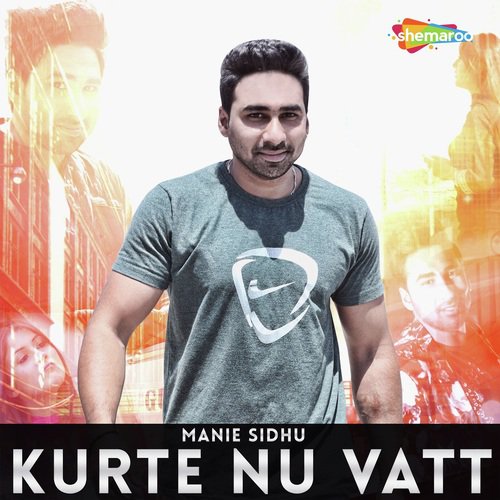 Kurte Nu Vatt - Manie Sidhu