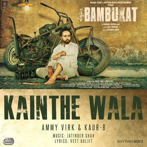 Kainthe Wala - Ammy Virk, Kaur B, Jatinder Shah