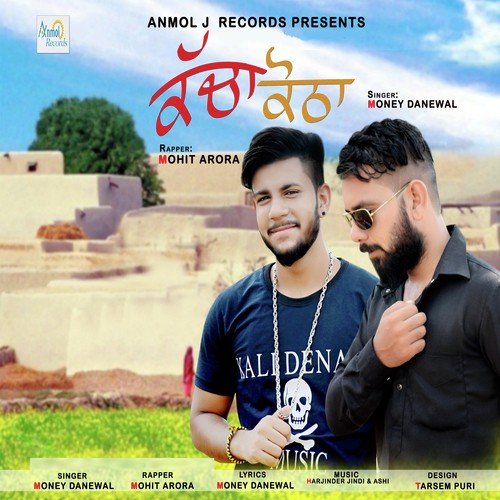 Kacha Kotha - Money Danewal, Mohit Arora