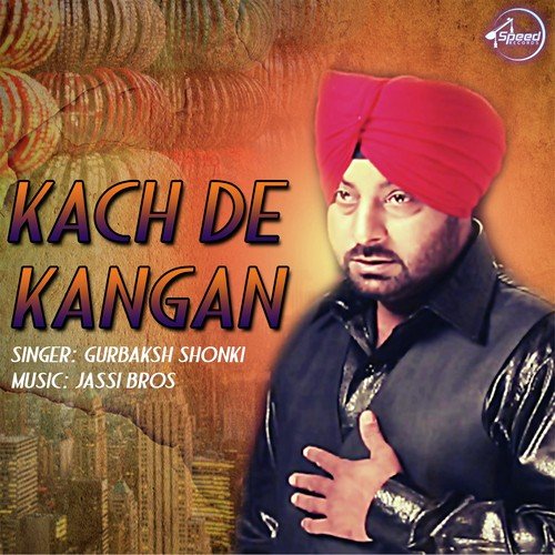 Kach De Kangan - Gurbaksh Shonki