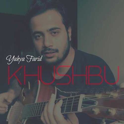 Khushbu - Yahya Farid