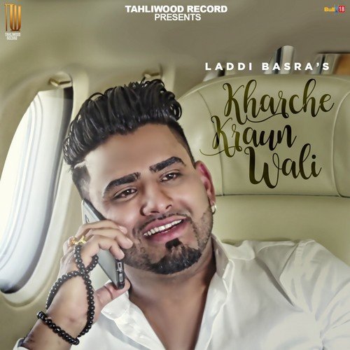 Kharche Kraun Wali - Laddi Basra
