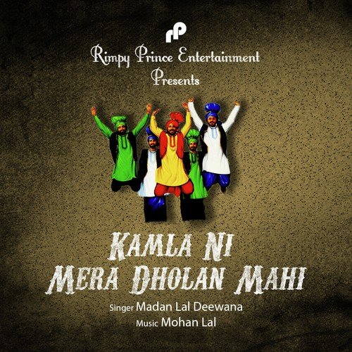Kamla Ni Mera Dholan Mahi - Madan Lal Deewana