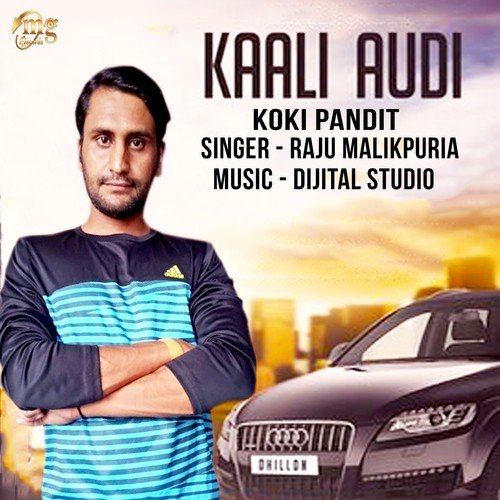 Kaali Audi - Raju Malikpuria, Koki Pandit
