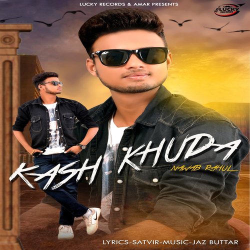Kash Khuda - Nawab Rahul