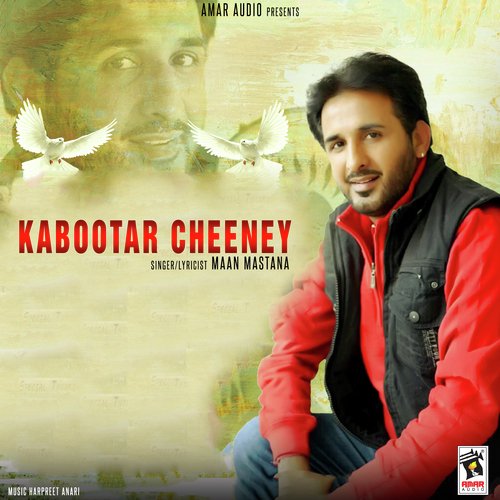Kabootar Cheeney - Maan Mastana