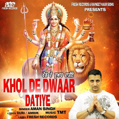 Khol De Dwaar Datiye - Aman Singh