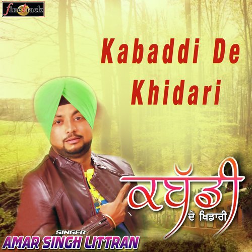 Kabaddi De Khidari - Amar Singh Littran