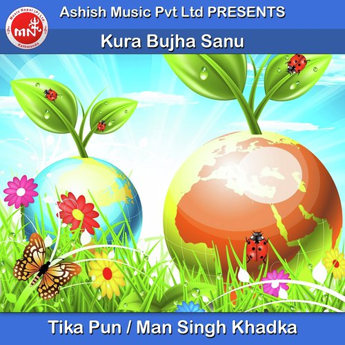 Kura Bujha Sanu - Tika Pun, Man Singh Khadka