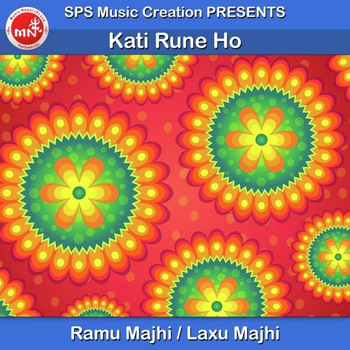 Kati Rune Ho - Ramu Majhi, Laxu Majhi