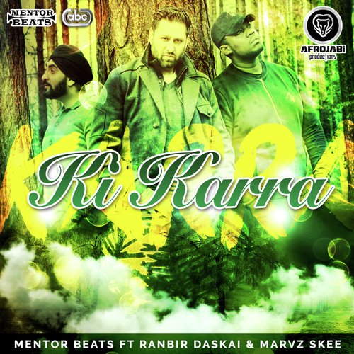 Ki Karra - Mentor Beats, Ranbir Daskai amp Marvz Skee