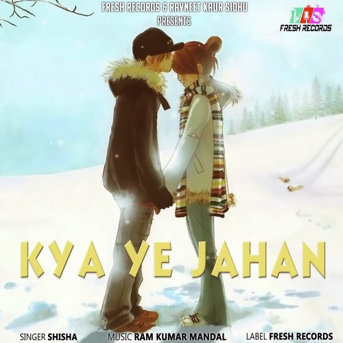 Kya Ye Jahan - Shisha