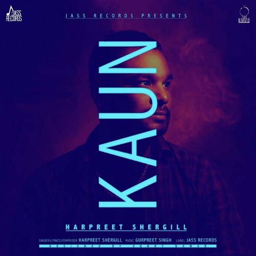 Kaun - Harpreet Shergill