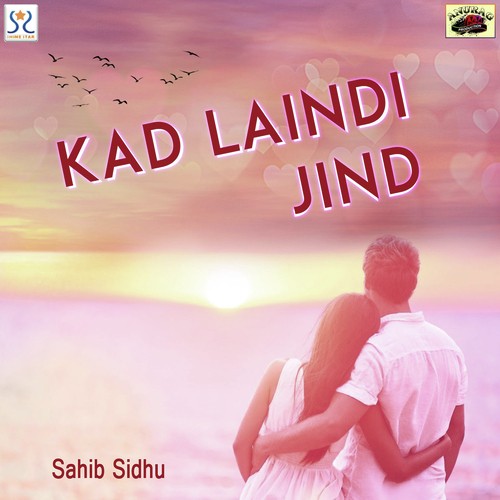Kad Laindi Jind - Sahib Sidhu