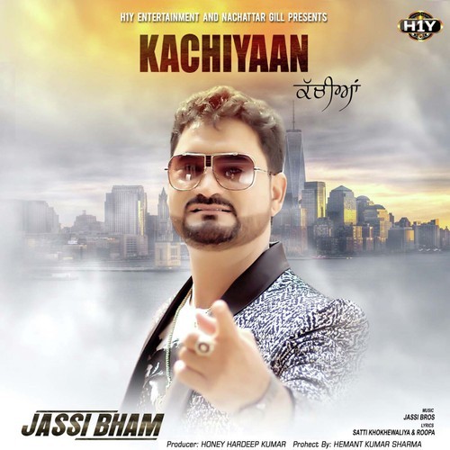 Kachiyaan - Jassi Bham