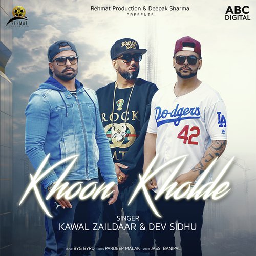 Khoon Kholde - Kawal Zaildaar amp Dev Sidhu with Byg Byrd