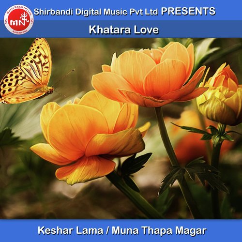 Khatara Love - Keshar Lama, Muna Thapa Magar